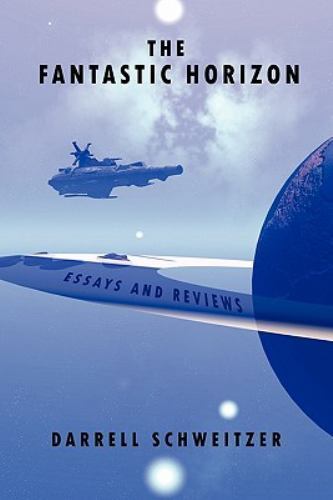 The Fantastic Horizon: Essays and Reviews by Darrell Schweitzer Signed
