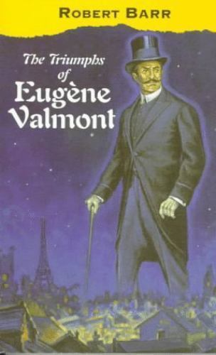 The Triumphs of Eugene Valmonte by Robert Barr
