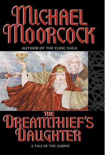 The Dreamthief's Daughter: A Tale of the Albino by Michael Moorcock (First Ed)