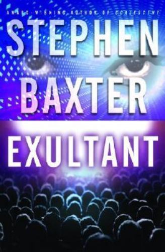 Exultant by Stephen Baxter (First U.S. Edition)
