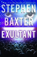 Exultant by Stephen Baxter (First U.S. Edition)