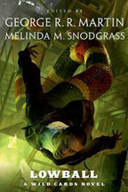 Lowball: A Wild Cards Novel by George R. R. Martin (editor)