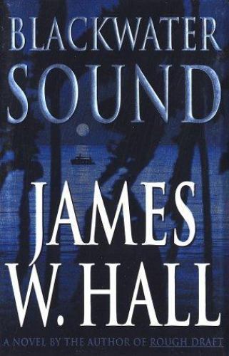 Blackwater Sound by James W. Hall (First Edition) Signed