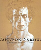 Capturing Nureyev by Pamela J. Belanger (Editor)