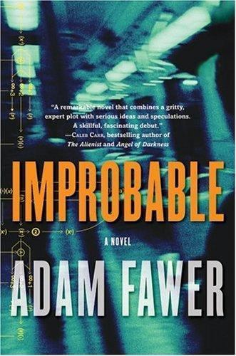 Improbable by Adam Fawer (First Edition) Signed