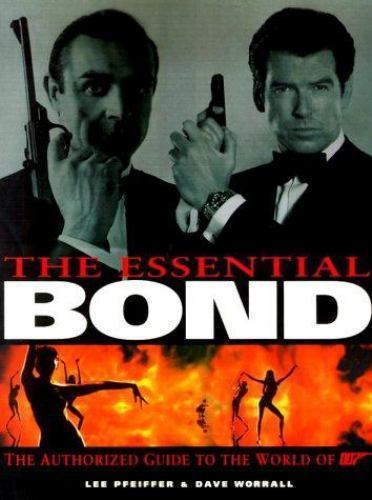 The Essential Bond by Lee Pfeiffer & Dave Worrall (First U.S. Edition)