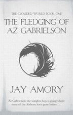 The Fledging of AZ Gabrielson by Jay Armory (First UK Edition) Gollancz File ...