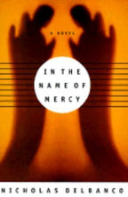 In the Name of Mercy by Nicholas Delbanco (First Edition)