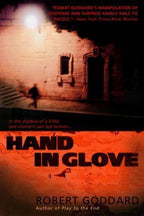 Hand in Glove by Robert Goddard (First U.S. Edition) ARC