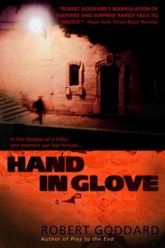 Hand in Glove by Robert Goddard (First U.S. Edition) ARC