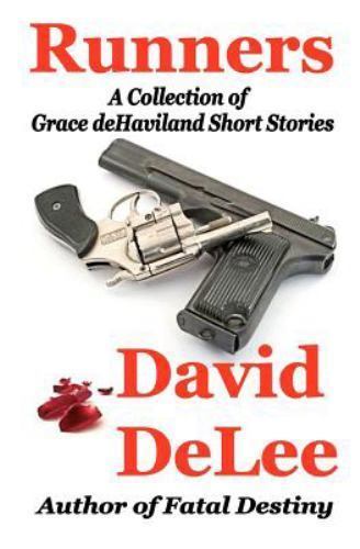 Runners: A Collection of Grace deHaviland Short Stories by David DeLee (ARC) ...