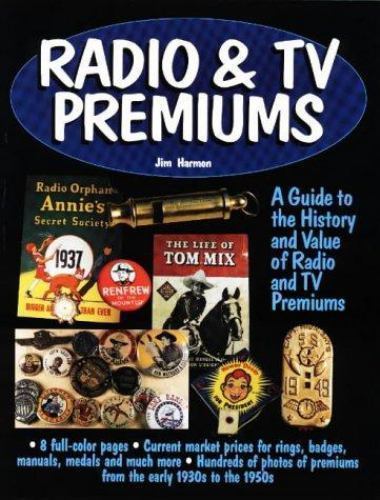 Radio and TV Premiums by JIm Harmon