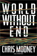 World Without End by Chris Mooney (First Edition)