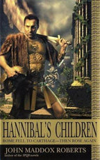 Hannibal's Children by John Maddox Roberts (First Edition)