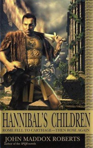 Hannibal's Children by John Maddox Roberts (First Edition)
