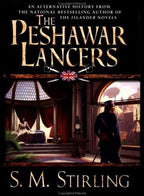 The Peshawar Lancers by S. M. Stirling (First Edition)