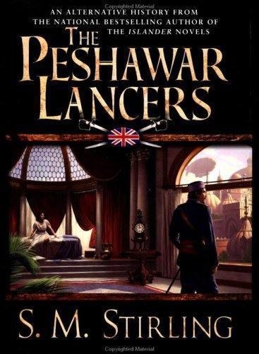 The Peshawar Lancers by S. M. Stirling (First Edition)