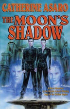 The Moon's Shadow by Catherine Asaro (First Edition)