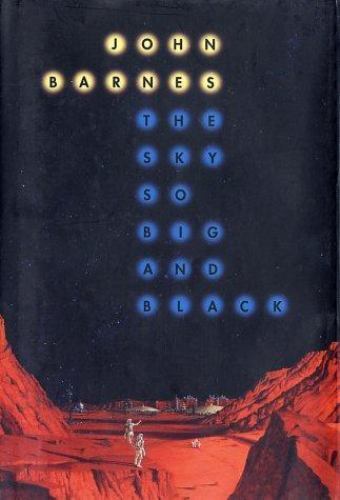 The Sky So Big and Black by John Barnes (First Edition)