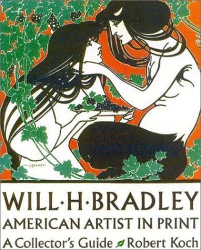 American Artist in Print: Will H. Bradley by Robert Koch