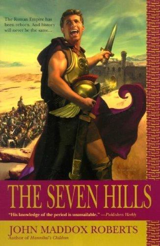 The Seven Hills by John Maddox Roberts (First Edition)