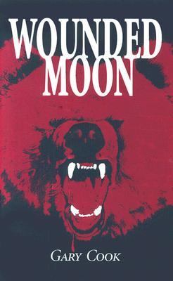 Wounded Moon by Gary Cook (First Edition) Signed