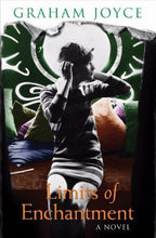 The Limits of Enchantment by Graham Joyce (First Edition) Gollancz File Copy