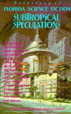 Subtropical Speculations by Rick Wilber (First Edition)