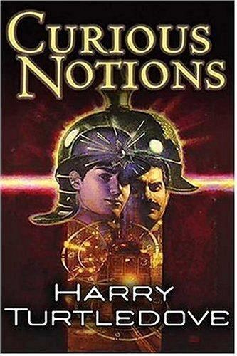 Curious Notions by Harry Turtledove (First Edition)