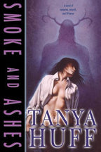 Smoke and Ashes by Tanya Huff (First Edition)