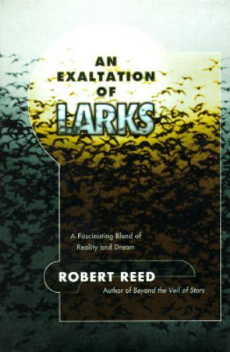 An Exaltation of Larks by Robert Reed (First Edition)
