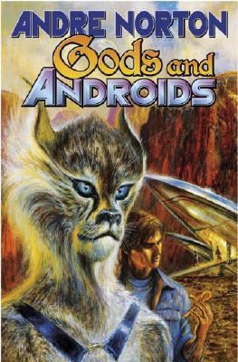 Gods and Androids by Andre Norton (First Printing)