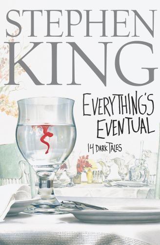 Everything's Eventual: 14 Dark Tales by Stephen King (First Edition)