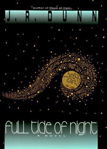 Full Tide of Night by J. R. Dunn (First Edition)