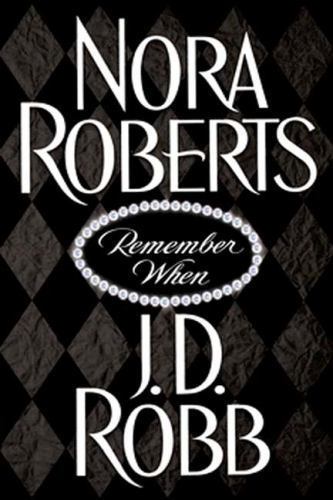 Remember When by J.D. Robb (Nora Roberts) First Edition