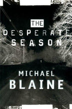 The Desperate Season by Michael Blaine (First Edition) Signed