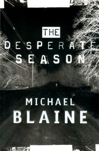 The Desperate Season by Michael Blaine (First Edition) Signed