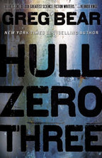 Hull Zero Three by Greg Bear (First Edition)