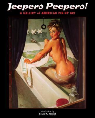 Jeepers Peepers! A Gallery of American Pin-Up Art by