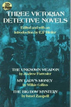 Three Victorian Detective Novels, edited by E. F. Bleiler (First Edition)