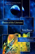 Pirates of the Universe by Terry Bisson (First Edition)