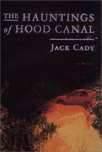 The Haunting of Hood Canal by Jack Cady (First Edition)