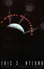 A Signal Shattered by Eric S Nylund (First Edition)