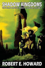Shadow Kingdoms by Robert E. Howard