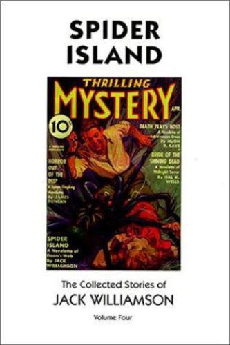Spider Island (The Collected Stories of Jack Williamson Volume 4) Rudolph Bel...