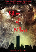 Killer of Killers by Mark M. DeRobertis (First Edition) Signed