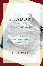 Shadows on the Coast of Maine by Lea Wait (First Edition) Signed