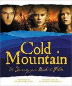 Cold Mountain: The Journey from Book to Film (First Edition)