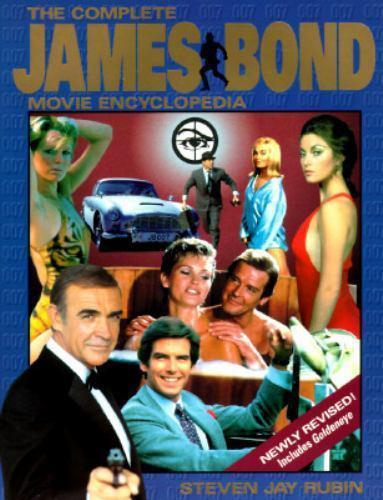 The Compete James Bond Movie Encyclopedia by Steven Jay Rubin (Revised Edition)