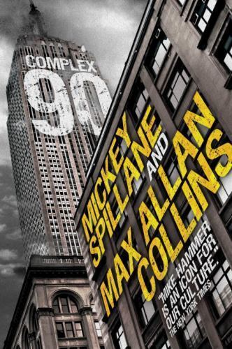 Complex 90 by Mickey Spillane & Max Allan Collins (First Edition)